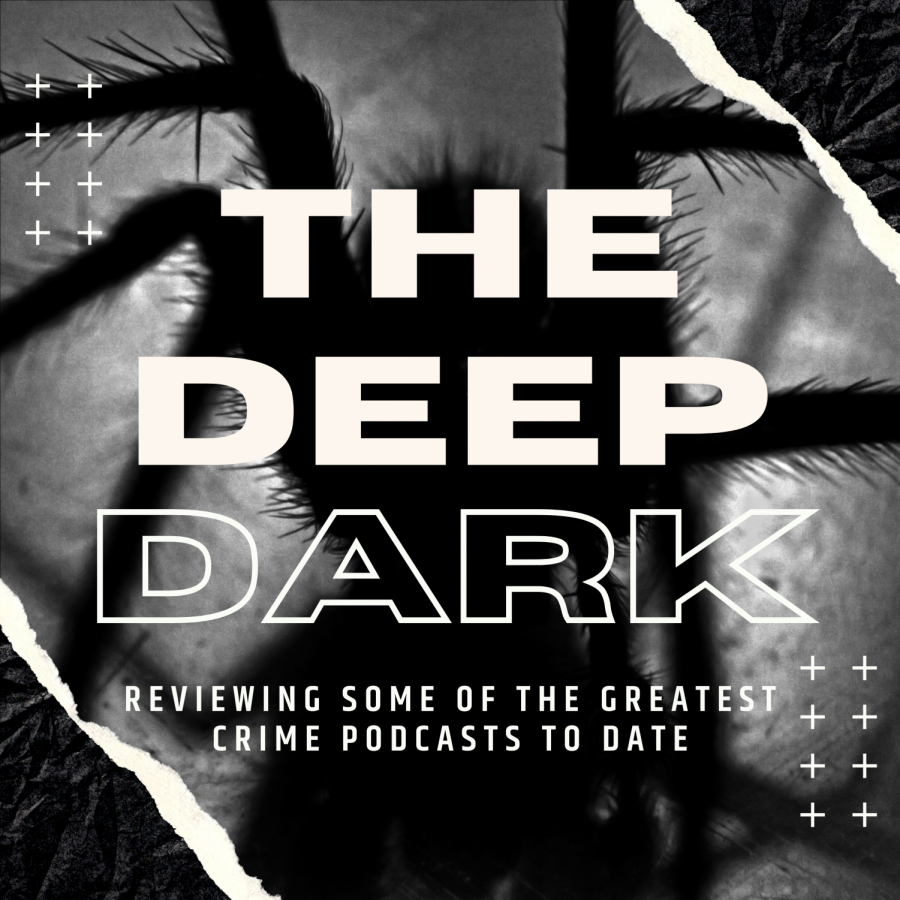 The Deep Dark: Reviewing your favorite crime podcasts